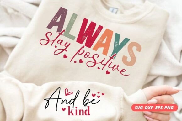 Always Stay Positive - Sleeve SVG