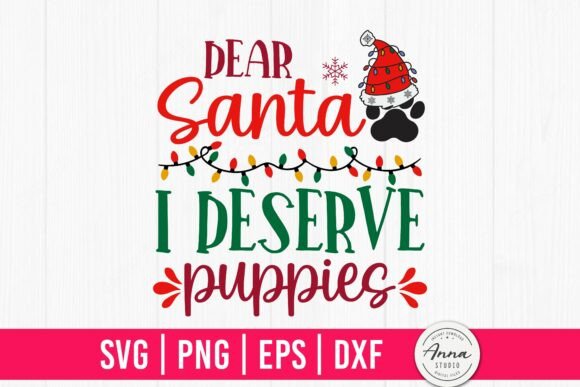 Dear Santa I Deserve Puppies SVG