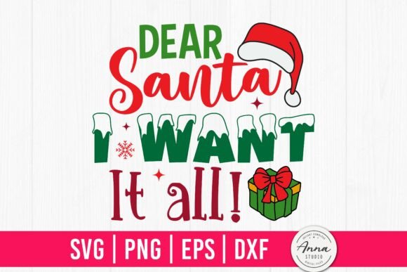 Dear Santa I Want It All SVG
