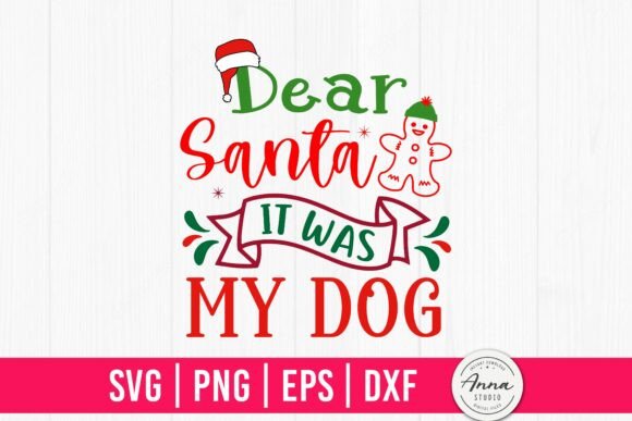 Dear Santa It Was My Dog SVG