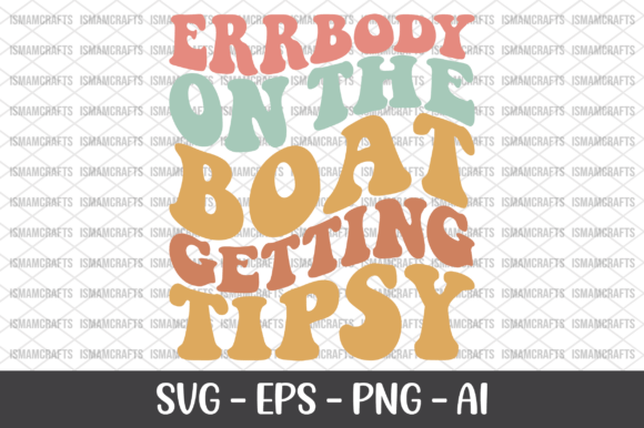 Errbody on the Boat Getting Tipsy SVG