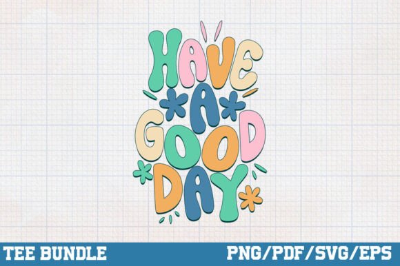 Have a Good Day, Groovy Design PNG SVG