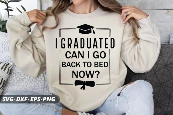 I Graduated Can I Go Back to Bed Now-SVG