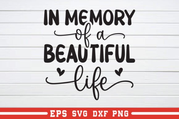 In Memory of a Beautiful Life SVG