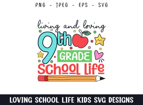 Loving 9th Grade School Life Svg Design