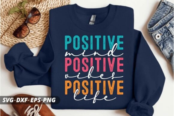 Positive Quotes Life Mind Vibes Svg PNG