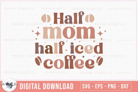 Retro Coffee SVG - Half Mom Half