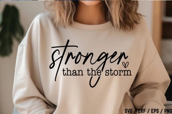 Stronger Than the Storm Svg,Motivational