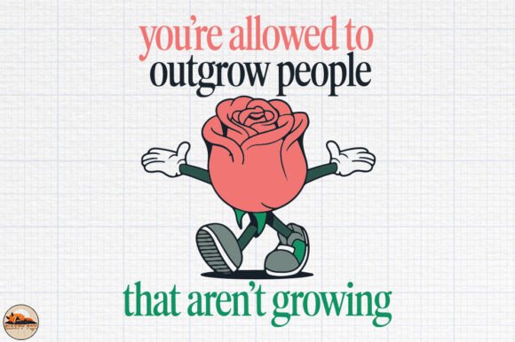 You re Allowed to Outgrow People SVG PNG